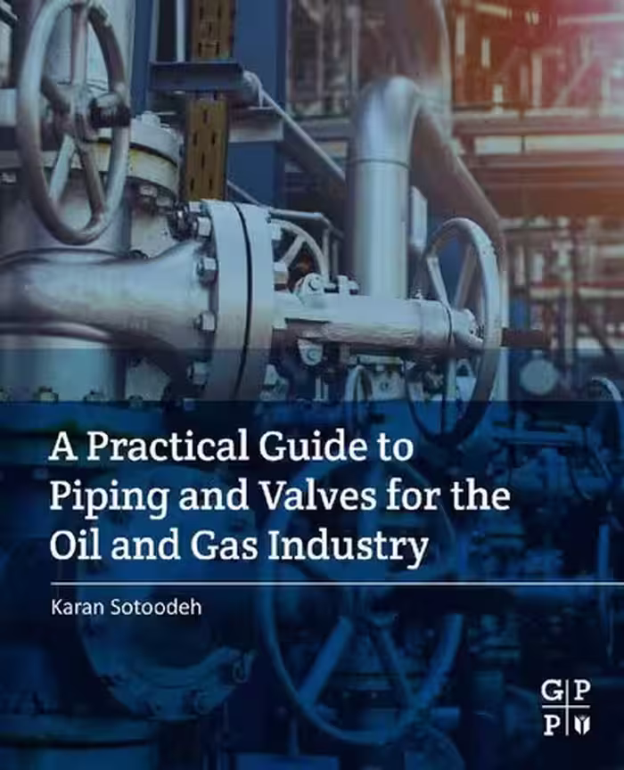 خرید و دانلود نسخه کامل کتاب A Practical Guide to Piping and Valves for the Oil and Gas Industry
