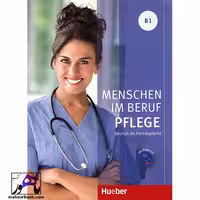 Menschen Im Beruf Pflege B1 | منشن پزشکی ب1
