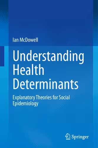 خرید و دانلود نسخه کامل کتاب Understanding Health Determinants: Explanatory Theories for Social Epidemiology