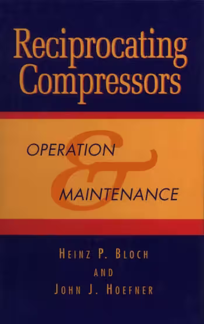 خرید و دانلود نسخه کامل کتاب Reciprocating Compressors: Operation and Maintenance, 1st Edition