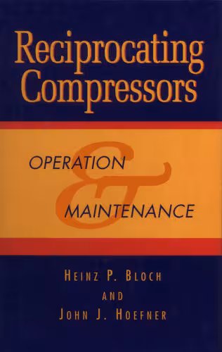 خرید و دانلود نسخه کامل کتاب Reciprocating Compressors: Operation and Maintenance, 1st Edition