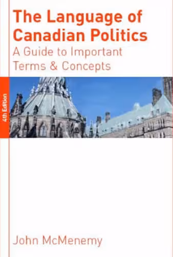 خرید و دانلود نسخه کامل کتاب Language of Canadian Politics, The: A Guide to Important Terms and Concepts, 4th edition