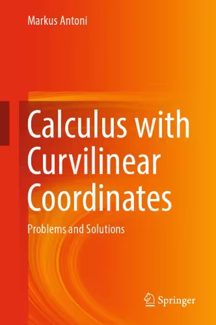 خرید و دانلود نسخه کامل کتاب Calculus with Curvilinear Coordinates: Problems and Solutions