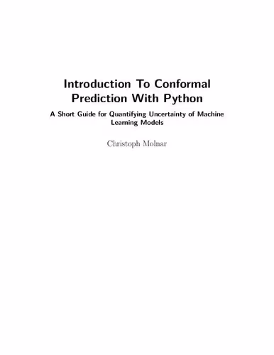 خرید و دانلود نسخه کامل کتاب Introduction To Conformal Prediction With Python : A Short Guide For Quantifying Uncertainty Of Machine Learning Models