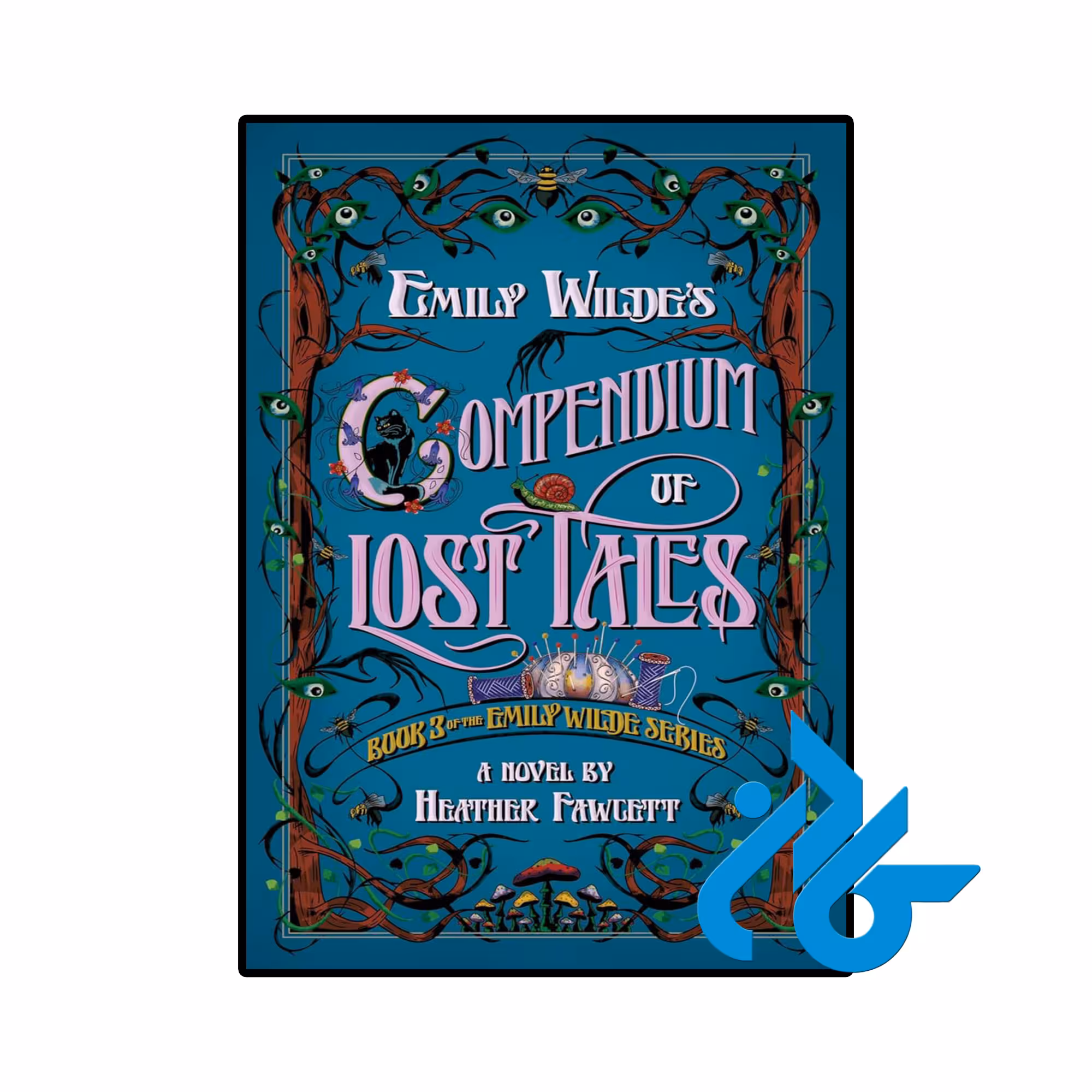 کتاب Emily Wildes Compendium of Lost Tales (رمان مجموعه داستانهای گمشده اثر امیلی وایلد)