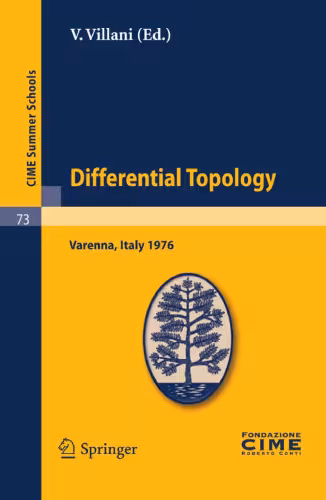 خرید و دانلود نسخه کامل کتاب Differential Topology (C.I.M.E. Summer Schools, 73)