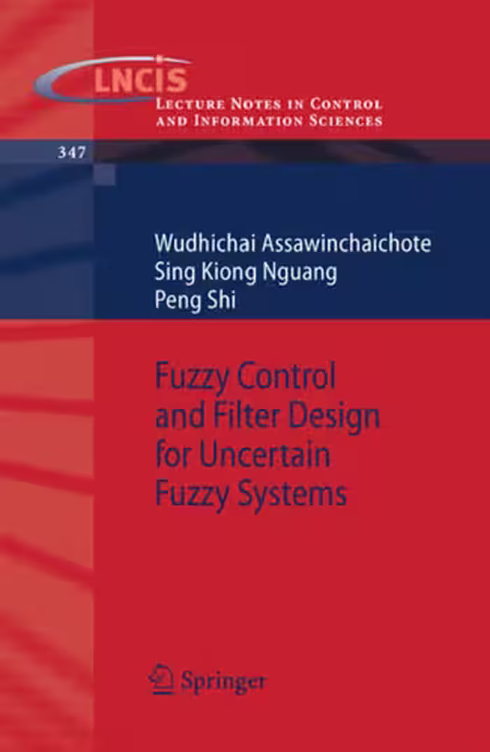 خرید و دانلود نسخه کامل کتاب Fuzzy Control and Filter Design for Uncertain Fuzzy Systems