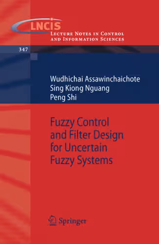 خرید و دانلود نسخه کامل کتاب Fuzzy Control and Filter Design for Uncertain Fuzzy Systems
