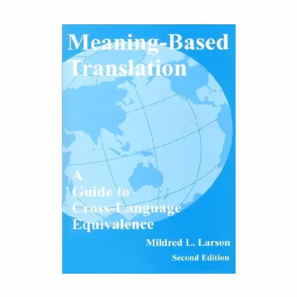 Meaning Based Translation a Guide to Cross Language Equivalence Second Edition مینینگ بیسد ترنسلیشن ویرایش دوم