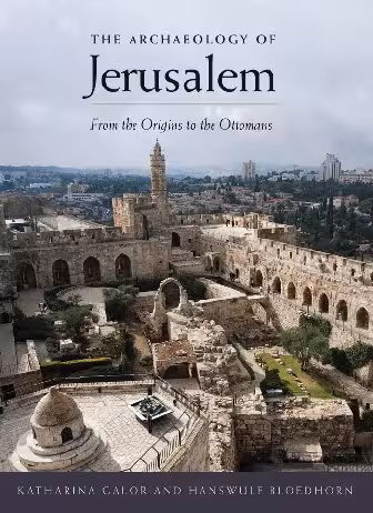 خرید و دانلود نسخه کامل کتاب The Archaeology of Jerusalem: From the Origins to the Ottomans