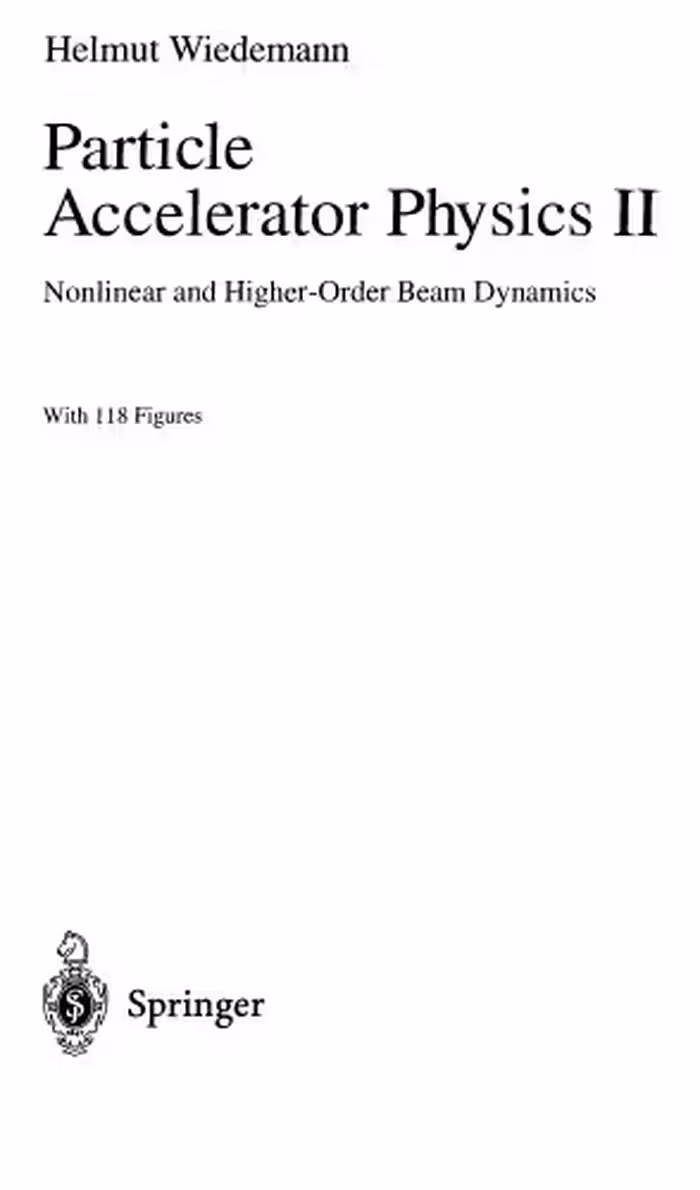 خرید و دانلود نسخه کامل کتاب Particle accelerator physics II: nonlinear and higher-order beam dynamics