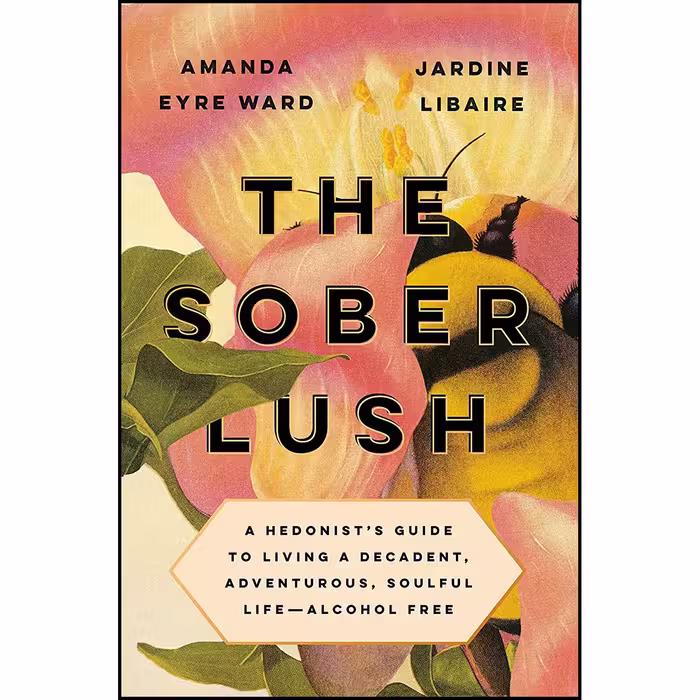 کتاب The Sober Lush اثر Amanda Eyre Ward and Jardine Libaire انتشارات TarcherPerigee