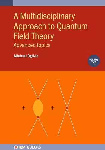 خرید و دانلود نسخه کامل کتاب A Multidisciplinary Approach to Quantum Field Theory