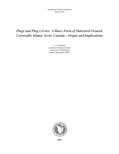 خرید و دانلود نسخه کامل کتاب Plugs and Plug Circles: A Basic Form of Patterned Ground, Cornwallis Island, Arctic Canada: Origin and Implications