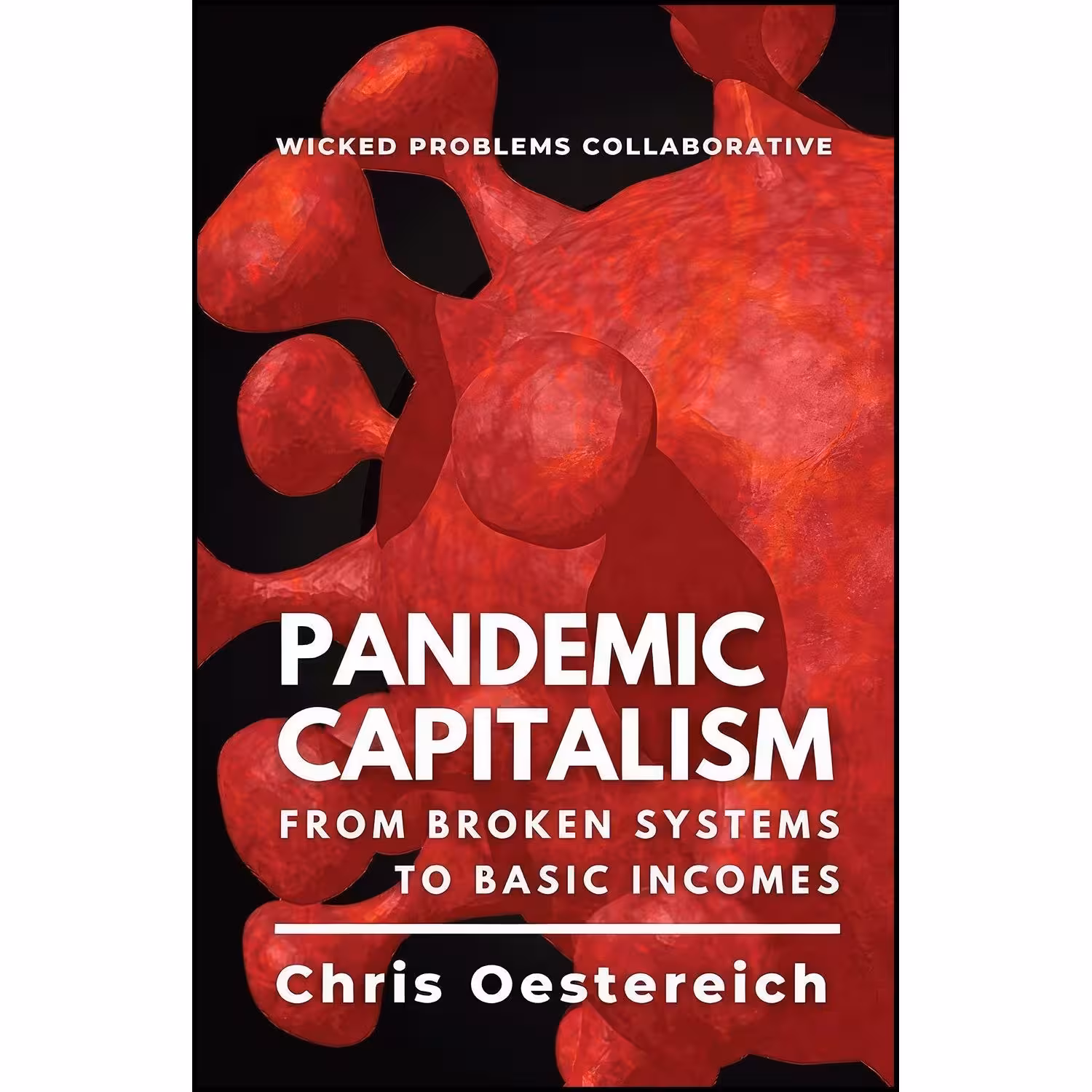 کتاب زبان اصلی Pandemic Capitalism اثر Chris Oestereich and Jonathan Cohn