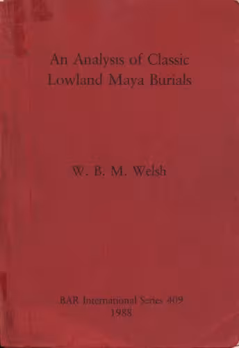 خرید و دانلود نسخه کامل کتاب An analysis of Classic lowland Maya burials