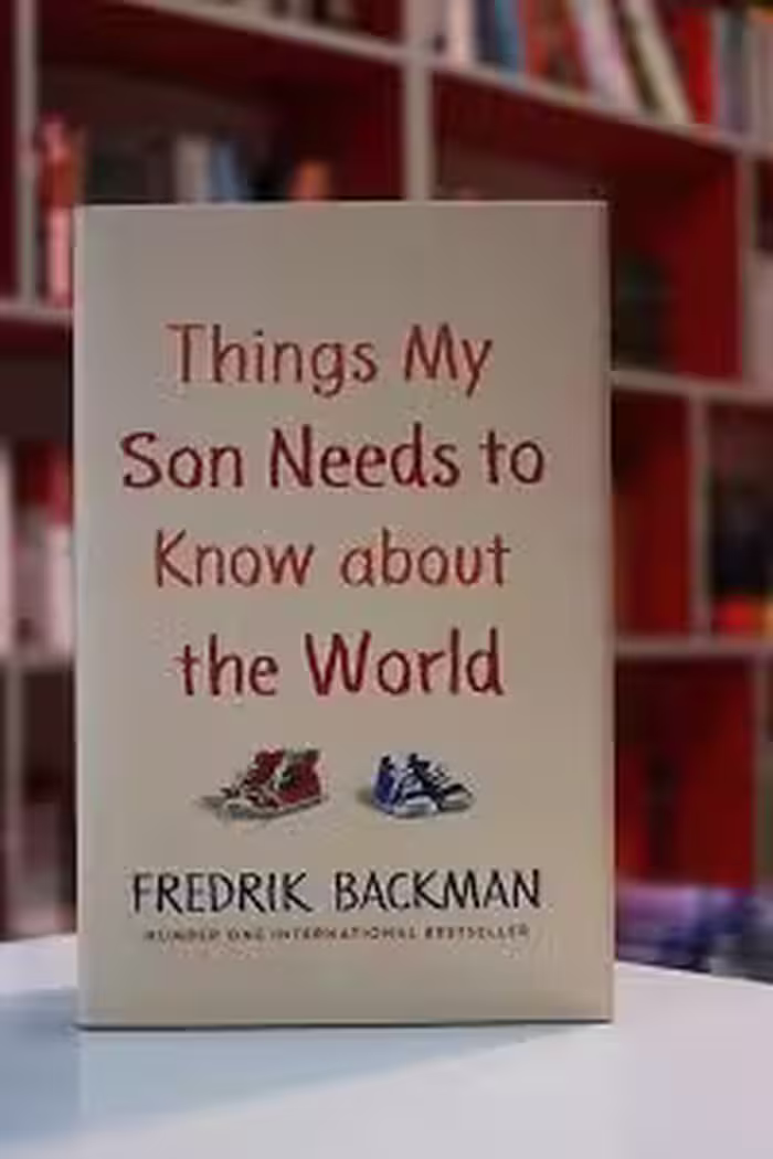 Things My Son Needs to Know about the World اثر Fredrik Backman