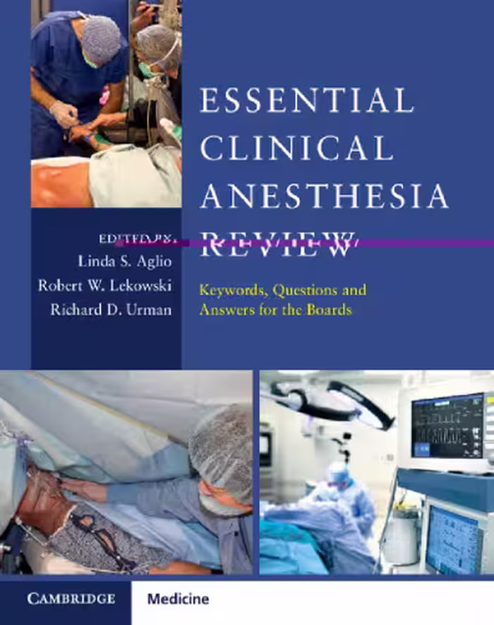 خرید و دانلود نسخه کامل کتاب Essential Clinical Anesthesia Review: Keywords, Questions and Answers for the Boards
