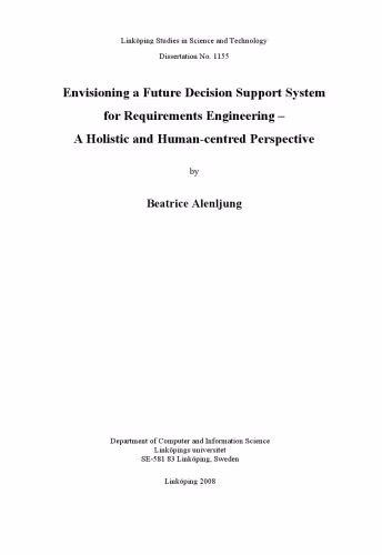 خرید و دانلود نسخه کامل کتاب Envisioning a future decision support system for requirements engineering : a holistic and human-centred perspective