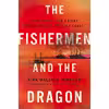 کتاب The Fishermen and the Dragon اثر Kirk W. Johnson انتشارات Viking