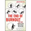 کتاب The End of Burnout اثر Jonathan Malesic انتشارات University of California Press