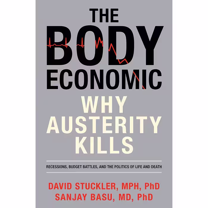 کتاب The Body Economic اثر David Stuckler and Sanjay Basu انتشارات Basic Books