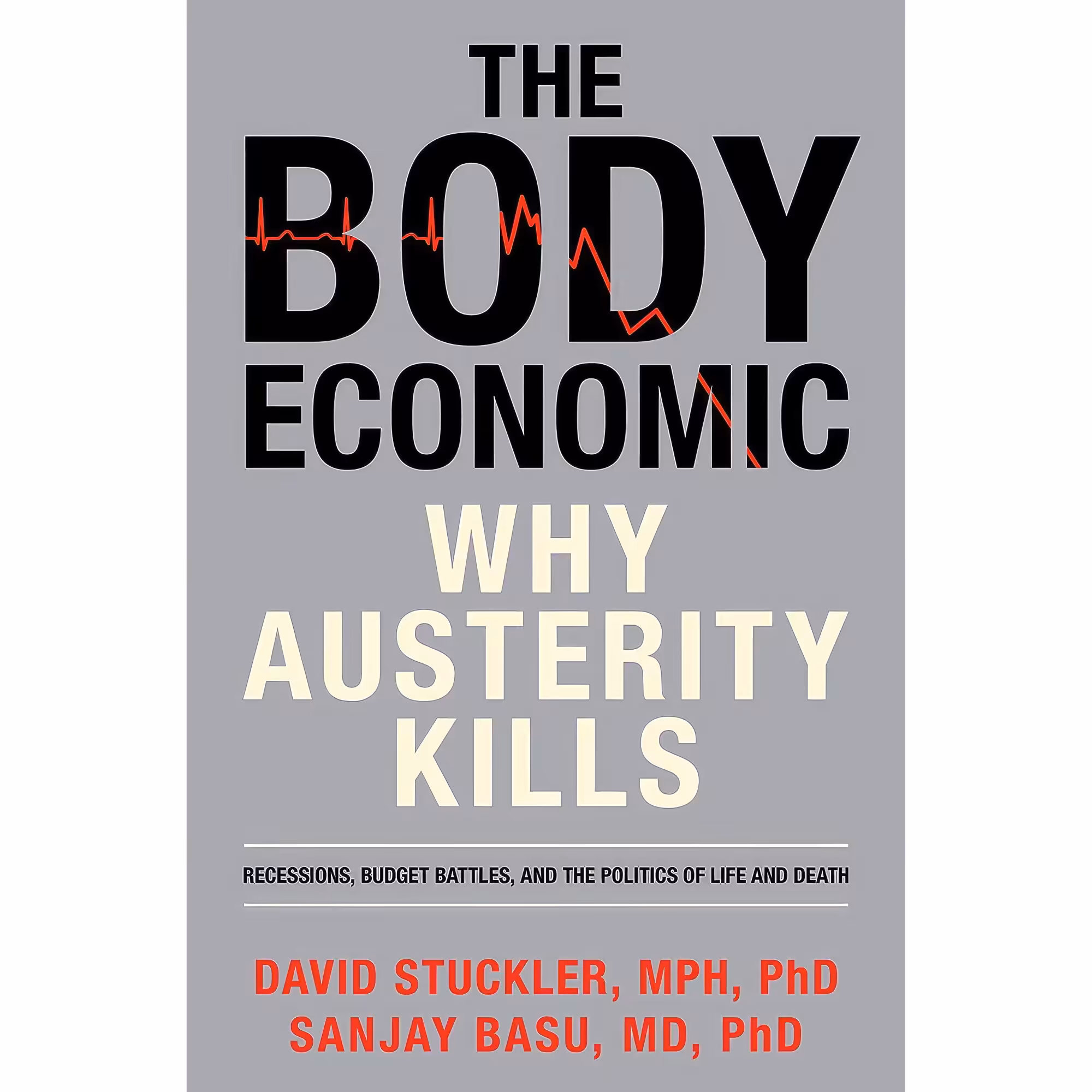 کتاب The Body Economic اثر David Stuckler and Sanjay Basu انتشارات Basic Books