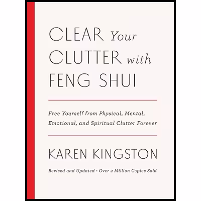 کتاب Clear Your Clutter with Feng Shui  اثر Karen Kingston انتشارات Harmony