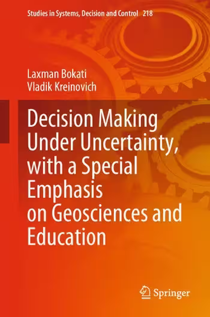 خرید و دانلود نسخه کامل کتاب Decision Making Under Uncertainty, with a Special Emphasis on Geosciences and Education