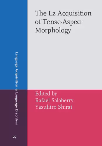 خرید و دانلود نسخه کامل کتاب The L2 Acquisition of Tense-Aspect Morphology (Language Acquisition and Language Disorders)