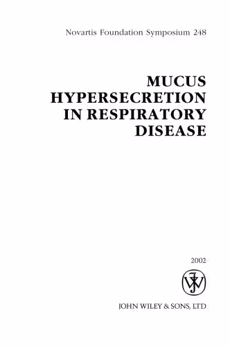 خرید و دانلود نسخه کامل کتاب Mucus Hypersecretion in Respiratory Disease (Novartis Foundation Symposium 248)