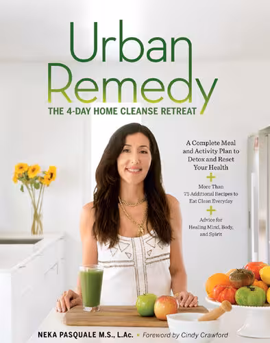 خرید و دانلود نسخه کامل کتاب Urban Remedy The 4-Day Home Cleanse Retreat