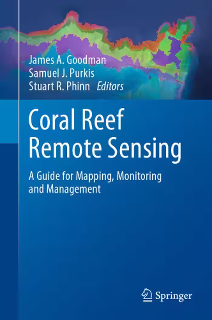 خرید و دانلود نسخه کامل کتاب Coral Reef Remote Sensing: A Guide for Mapping, Monitoring and Management