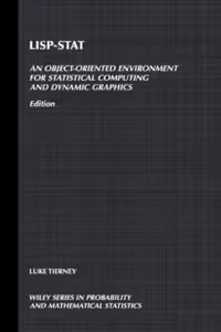 خرید و دانلود نسخه کامل کتاب LISP-STAT: An Object-Oriented Environment for Statistical Computing and Dynamic Graphics (Wiley Series in Probability and Statistics)