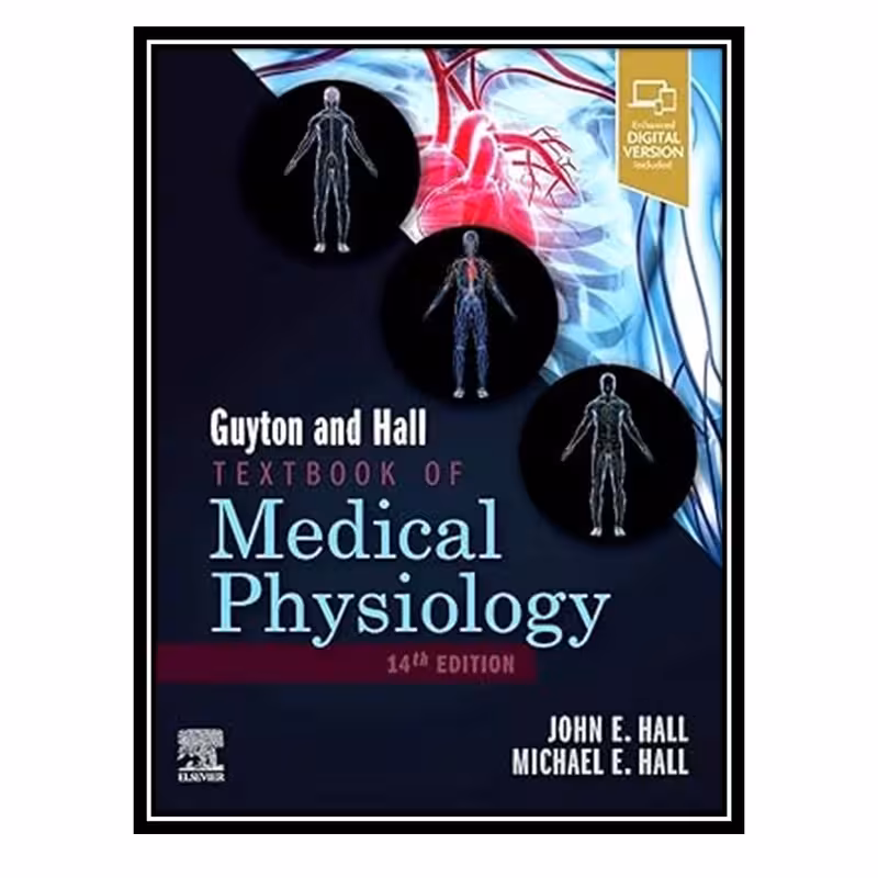 کتاب Guyton and Hall Textbook of Medical Physiology (Guyton Physiology) اثر John E Hall PhD , Michael E Hall MD MSc کد M10271