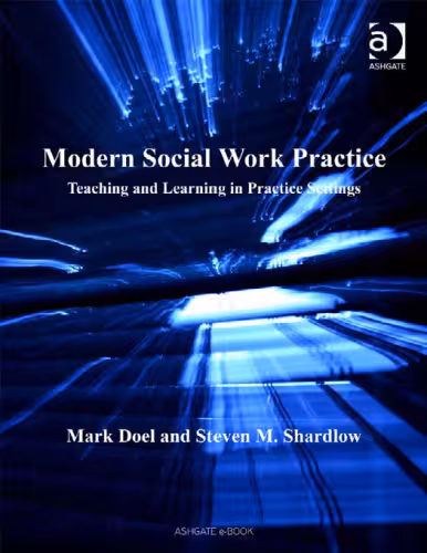 خرید و دانلود نسخه کامل کتاب Modern Social Work Practice: Teaching And Learning In Practice Settings