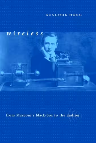خرید و دانلود نسخه کامل کتاب Wireless From Marconi s Black-Box to the Audion