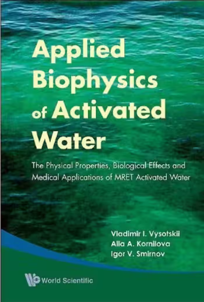 خرید و دانلود نسخه کامل کتاب Applied Biophysics of Activated Water: The Physical Properties, Biological Effects and Medical Applications of MRET Activated Water