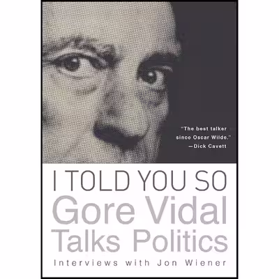 کتاب I Told You So اثر Gore Vidal and Jon Wiener انتشارات Counterpoint