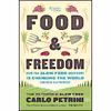 کتاب Food &amp; Freedom اثر Carlo Petrini and John Irving انتشارات Rizzoli Ex Libris
