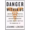 کتاب The Danger Within Us اثر Jeanne Lenzer انتشارات Little, Brown and Company