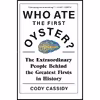 کتاب Who Ate the First Oyster? اثر Cody Cassidy انتشارات Headline