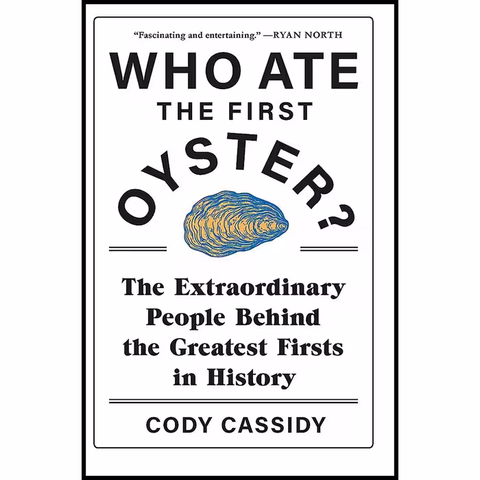 کتاب Who Ate the First Oyster? اثر Cody Cassidy انتشارات Headline