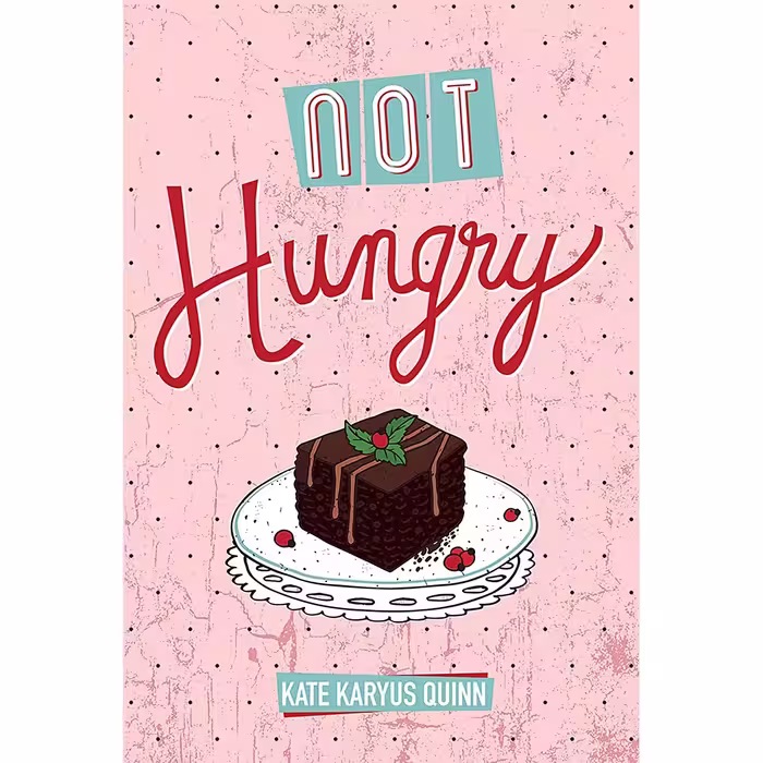 کتاب Not Hungry اثر Kate Karyus Quinn انتشارات West 44 Books