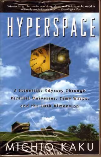 خرید و دانلود نسخه کامل کتاب Hyperspace: A Scientific Odyssey Through Parallel Universes, Time Warps, and the 10th Dimens ion