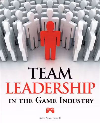 خرید و دانلود نسخه کامل کتاب Team Leadership in the Game Industry