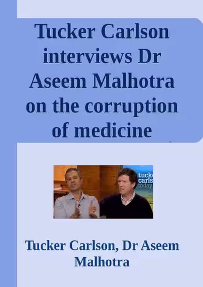 خرید و دانلود نسخه کامل کتاب Tucker Carlson interviews Dr Aseem Malhotra on the corruption of medicine by Big Pharma - Original PDF