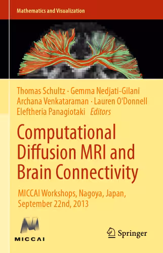 خرید و دانلود نسخه کامل کتاب Computational Diffusion MRI and Brain Connectivity: MICCAI Workshops, Nagoya, Japan, September 22nd, 2013