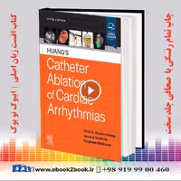 Huang’s Catheter Ablation of Cardiac Arrhythmias 5th Edition