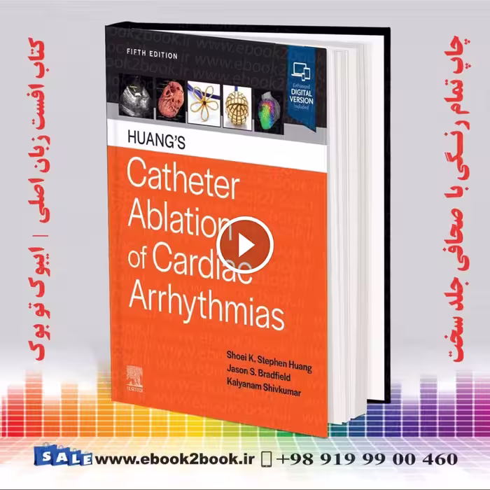 Huang’s Catheter Ablation of Cardiac Arrhythmias 5th Edition